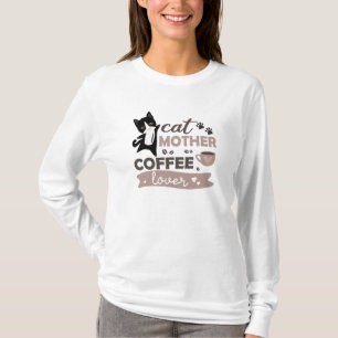 Cat Mother Coffee Lover Cute Cats Cup Of Coffee T-Shirt