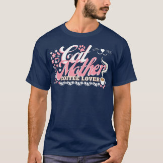 CAT MOTHER COFFEE LOVER SHIRT