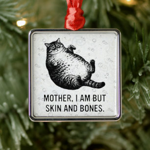 Cat Mother I Am But Skin and Bones For Cat Lover Metal Tree Decoration