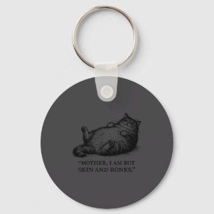 Cat Mother I Am But Skin And Bones For Women Men F Key Ring