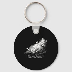 Cat Mother I Am But Skin And Bones For Women Men F Key Ring