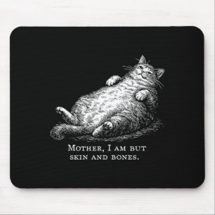 Cat Mother I Am But Skin And Bones For Women Men F Mouse Mat