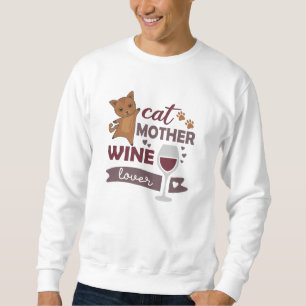Cat Mother Wine Lover Cats Red Wine Love Sweatshirt