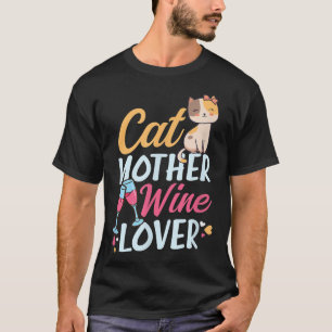 Cat Mother Wine Lover Design Cat Mum  T-Shirt