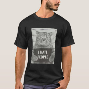 Cat Mugshot I Hate People  T-Shirt