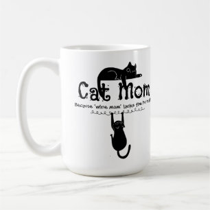 Cat Mum Because Wine Mum Funny Quote Coffee Mug