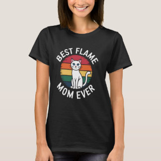 Cat Mum Best Flame Mum Ever Funny Kitten Lover Ret T-Shirt
