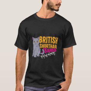 Cat Mum British Short Hair Mama Funny British Shor T-Shirt
