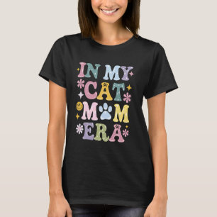 Cat Mum Era Cute Kitten Lover Pet Owner Feline Fan T-Shirt
