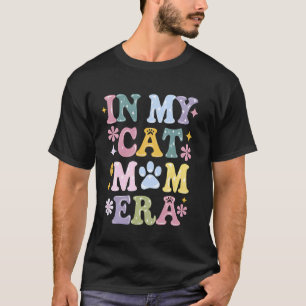 Cat Mum Era Cute Kitten Lover Pet Owner Feline Fan T-Shirt