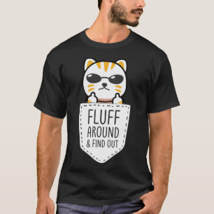 Cat Mum Fluff Around & Find Out Cat Dad Kitten Po T-Shirt