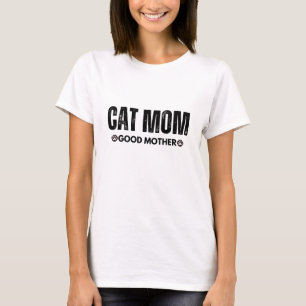 Cat Mum Good Mother T-Shirt