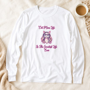 Cat Mum Life Is The Sweetest Life Ever T-Shirt