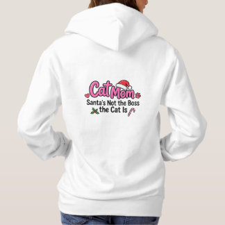 Cat Mum Santa's Not the Boss the Cat Is Hoodie