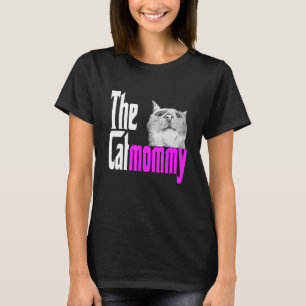 Cat Mum The Catmother Crazy Cat Mother Kitty Mummy T-Shirt