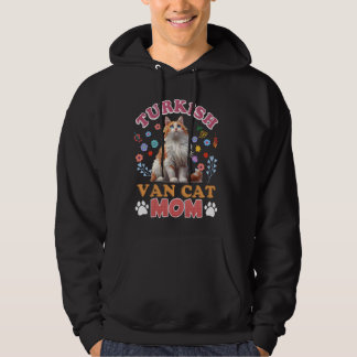 Cat Mum TURKISH VAN Mummy TURKISH VAN CAT MOM Turk Hoodie