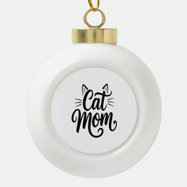 Cat Mum Whiskers and Ears Ceramic Ball Christmas Ornament (Front)
