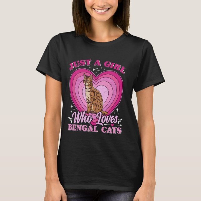Cat Mummy JUST A GIRL WHO LOVES BENGAL CATS Lover T-Shirt (Front)