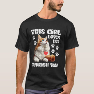 Cat Mummy THIS GIRL LOVES HER TURKISH VAN Cat Owne T-Shirt