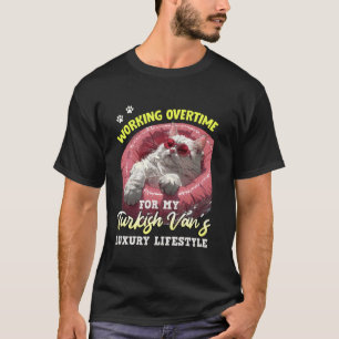 Cat Mummy WORKING OVERTIME FOR MY TURKISH VAN'S LI T-Shirt