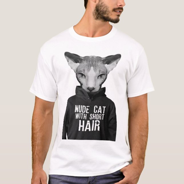 cat naked hair fancy naked cat short hair cit T-Shirt (Front)