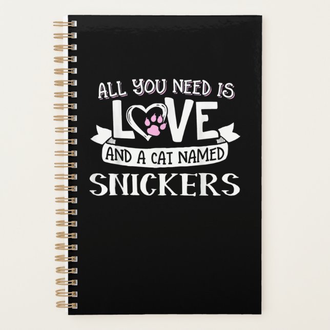 Cat Name Snickers Lovers | All You Need is Love Planner (Front)