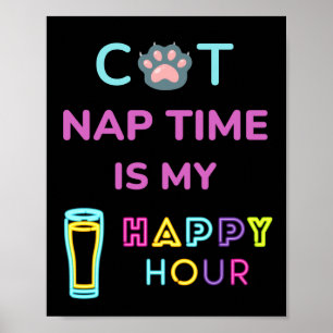 cat nap time is my happy hour poster