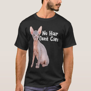 Cat No Hair Don't Care Hairless Sphynx Cat Owner T-Shirt