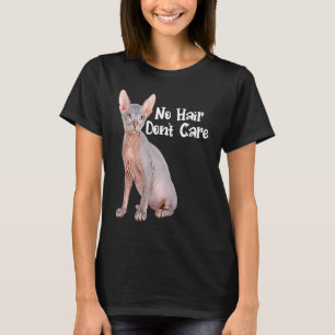Cat No Hair Don't Care Hairless Sphynx Cat Owner T-Shirt