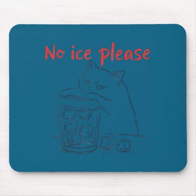 Cat no ice please  mouse mat (Front)