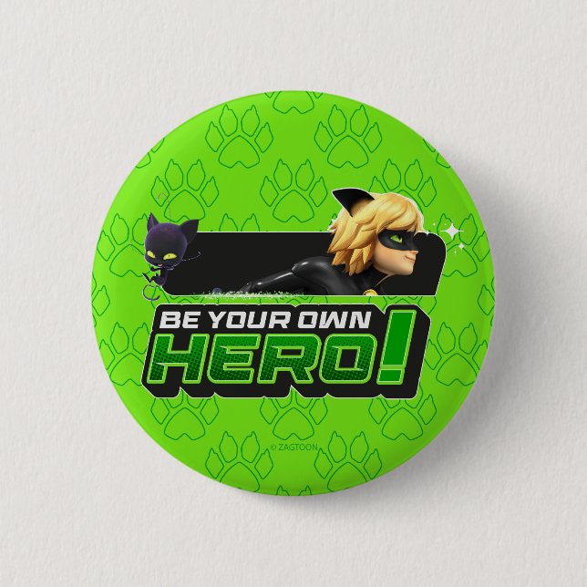 Cat Noir | Be Your Own Hero 6 Cm Round Badge (Front)