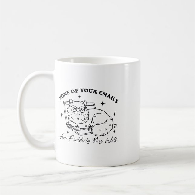 Cat None Of Your Emails Are Finding Me Well _1  Coffee Mug (Left)