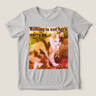 Cat nothing to see here Tri-Blend shirt