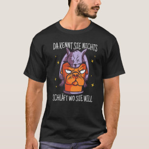 Cat On Dog. There She Knows Nothing, Sleeps Where T-Shirt