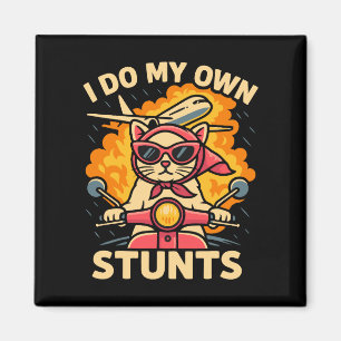 Cat On Scooter I Do My Own Stunts Magnet