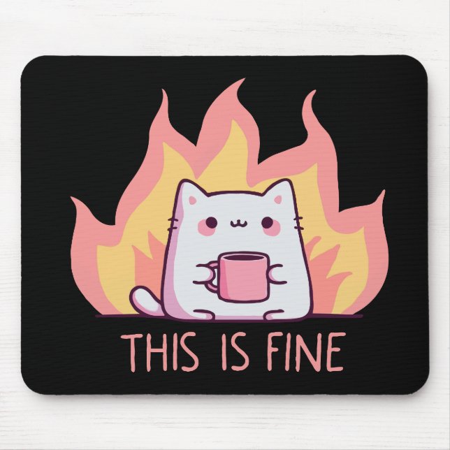 Cat One Fire This Is Fine Mouse Mat (Front)