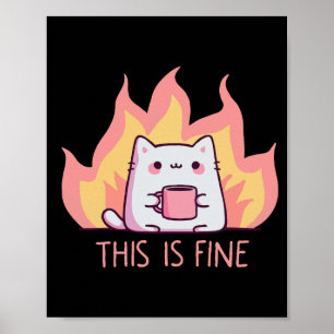 Cat One Fire This Is Fine Poster
