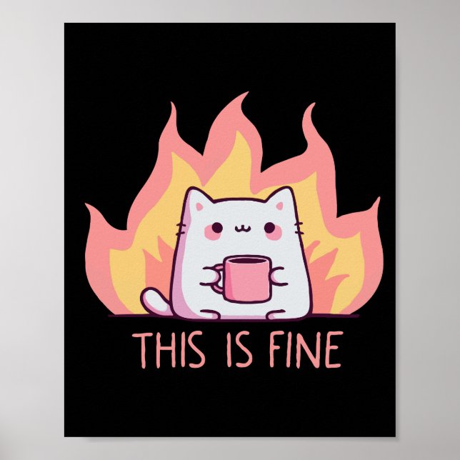 Cat One Fire This Is Fine Poster (Front)