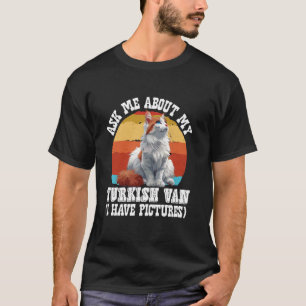 Cat Owner ASK ME ABOUT MY TURKISH VAN Funny Cat Da T-Shirt