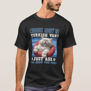 Cat Owner CORIOUS ABOUT MY TURKISH VAN Funny T-Shirt