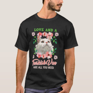 Cat Owner LOVE AND A TURKISH VAN ARE ALL YOU NEED T-Shirt