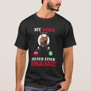 Cat owner MY BOSS DIENER A BENGAL CAT Funny T-Shirt