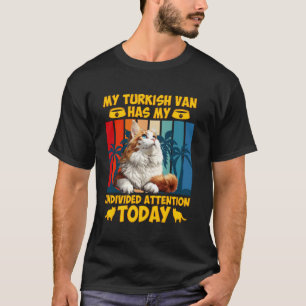Cat Owner MY TURKISH VAN HAS MY ATTENTION Vintage T-Shirt