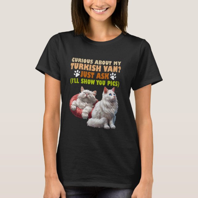 Cat Owners CURIOUS ABOUT MY TURKISH VAN Funny T-Shirt (Front)