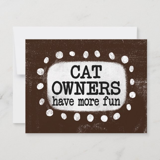 Cat Owners Have More Fun Greeting Card (Front)