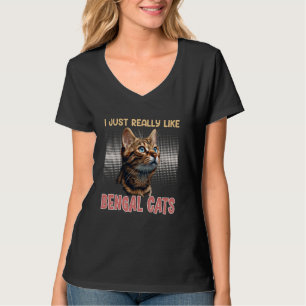 Cat Owners JUST REALLY LIKE BENGAL CATS Funny T-Shirt