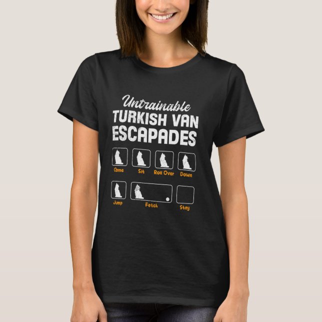 Cat Owners UNTRAINABLE TURKISH VAN ESCAPADES Funny T-Shirt (Front)