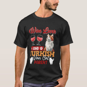Cat Owners WINE LOVER AND TURKISH VAN CAT PARENT T-Shirt