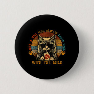 Cat Papa A Dad Who Came Back with The Milk Funny 6 Cm Round Badge
