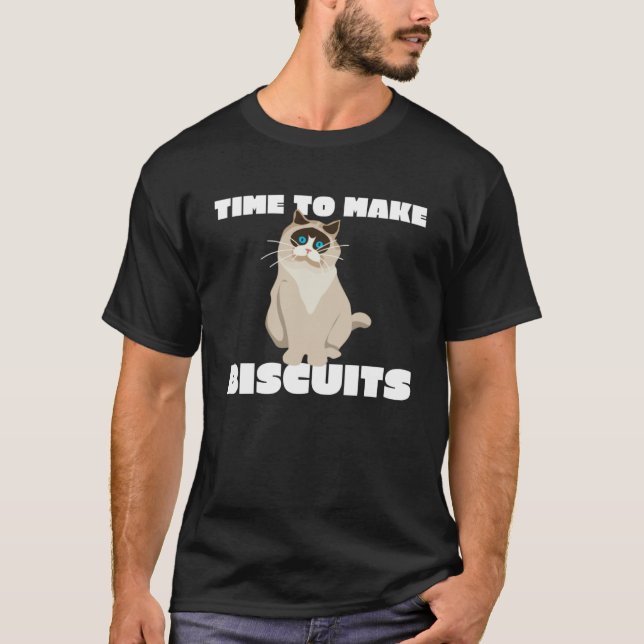 Cat Parent Time To Make Biscuits T-Shirt (Front)